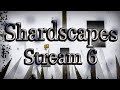 (NEW HARDEST) Shardscapes 74% x2 + 40-100% || Stream 6