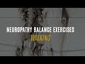 Walking Neuropathy Balance Exercises