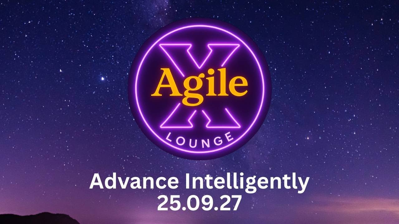 Agile Lounge Event X 🍸 Advance Intelligently