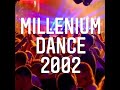 Millenium dance 2002  megamix