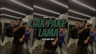 DJ GAK PAKE LAMA [ THAILAND EDIT ] || MANDA CELLO GAK PAKE LAMATHAILAND EDIT PROD.0LANDRYS