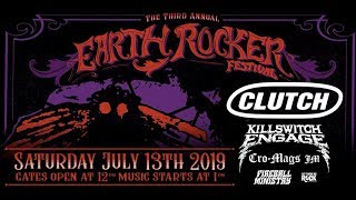 Clutch Earth Rocker Festival 3 - July 13th, 2019