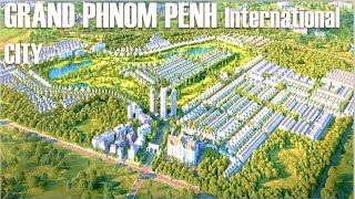 Future of Grand PHNOM PENH CITY-/New Update Satellite City Northern/-