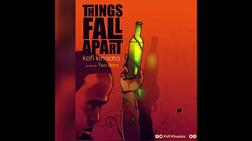 Kofi Kinaata - Things Fall Apart (Audio Slide)