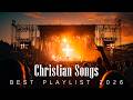 Christian Songs Best Playlist 2026 - 3 Hour Nonstop Worship Music, Top Worship Songs With Lyrics