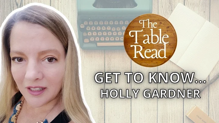 Get To Know Holly Gardner on The Table Read