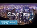 Sleep Jazz: Relaxing Sleep Music Jazz for Late Night Mood