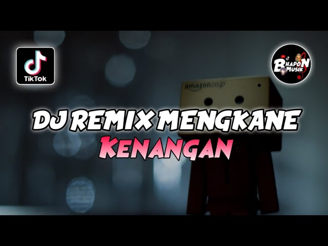 DJ REMIX MENGKANE KINI TINGGAL KENANGAN SOUND FYP ENAK TIKTOK TERBARU class=