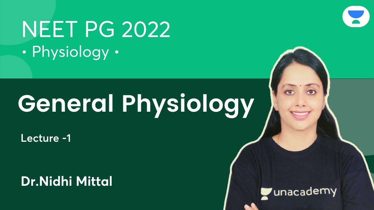 General Physiology | Physiology | L1| NEET PG2022 | Let's Crack NEET PG | Dr. Nidhi Mittal
