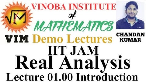 IIT JAM REAL ANALYSIS LECTURE 01.00 INTRODUCTION