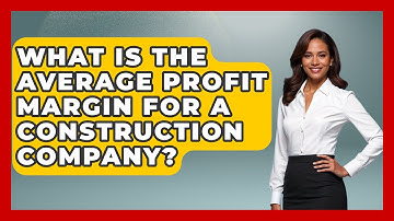 What Is The Average Profit Margin For A Construction Company? - Civil Engineering Explained