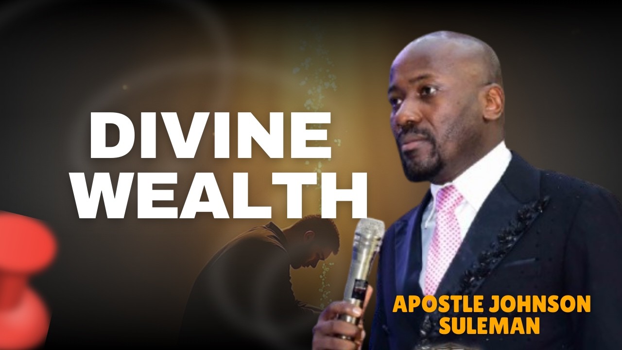 Divine Wealth by Apostle Johnson Suleman