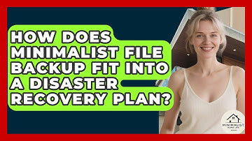 How Does Minimalist File Backup Fit Into A Disaster Recovery Plan? - Minimalist Home Life