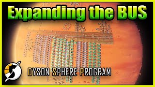 A Brand New Main Bus Setup! - Dyson Sphere Program - Episode 16