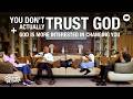 You Don't Actually Trust God | First Love Conversations
