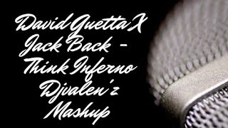 David Guetta X Jack Back - Think Inferno Djvalen&#39;z Mashup