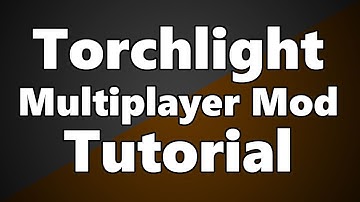 Torchlight Multiplayer Mod - Tutorial