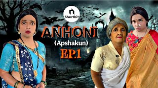 Anhoni Ep.1 Apshakun Shortbit