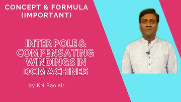 Inter Pole & Compensating Windings | Concept & Calculations Simplified | DC Machines | KN Rao | GATE