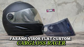 Pasang Visor Flat Custom Di Helm Cargloss Racer