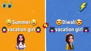 Summer vacation vs Diwali vacation 🤑🥸🤯 | Summer vacation fun vs Diwali vacation fun