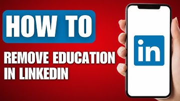 How to Remove Education in LinkedIn - Full Guide