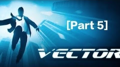 Vector Walkthrough Downtown story level (1-5)