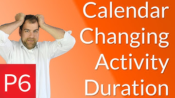 Primavera Calendars Change Duration of Activities - and what to do about it