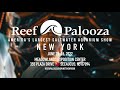 Reef-A-Palooza NY 2022: Largest Saltwater Aquarium Show 🌊