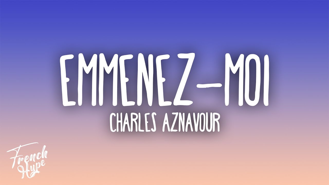 Charles Aznavour - Emmenez-moi Charles Aznavour - Emmenez-moi