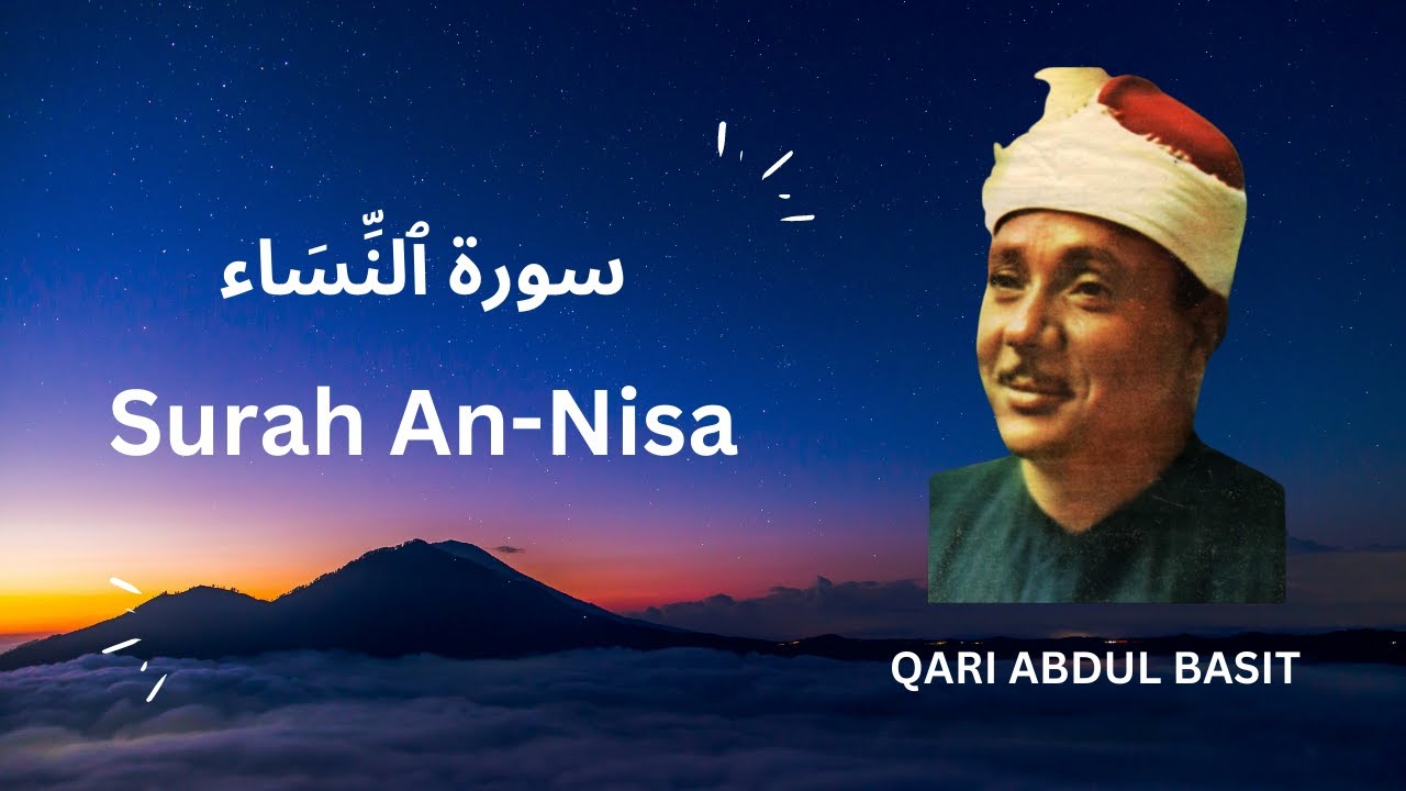 Beautiful Recitation Of Surah An Nisa By Sheikh Abdul Basit Youtube