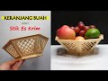Keranjang Buah dari Stik Es Krim dan Tusuk sate ! Fruit Basket from popsicle stick craft and bamboo