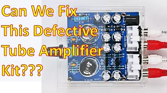 Elec-Fix Tube Amplifier Kit??? Part 2/2