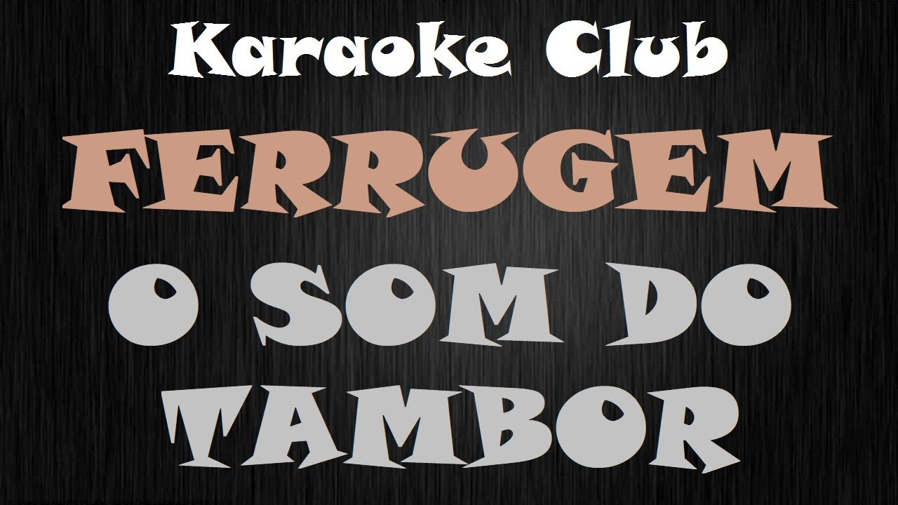 FERRUGEM - O SOM DO TAMBOR ( KARAOKÊ ) - YouTube