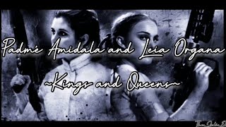 Padmé Amidala and Leia Organa|Kings and Queens|(SW Tribute)