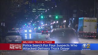 Police Search For Four Suspects Who Attacked Delivery Truck Driver