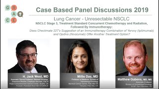 Case Based Panel Discussion - Stage3 NSCLC - Checkmate 227 Immuno Combo, Another Treatment Option