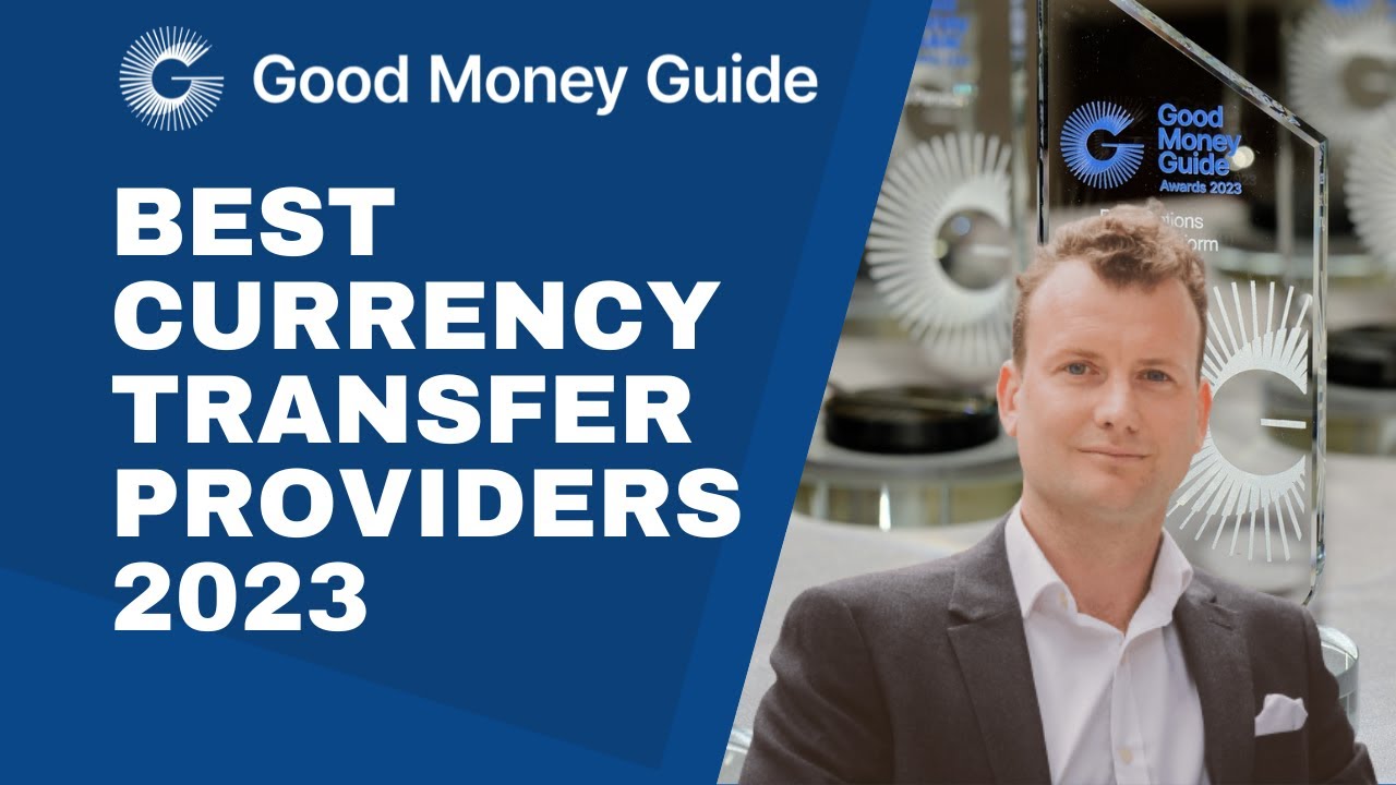 Best Currency Transfer Providers 2023 - Good Money Guide