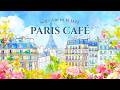 PARIS CAFÉ 🗼 French Instrumental Music — Sunny Coffee Playlist | Piano &amp; Accordion