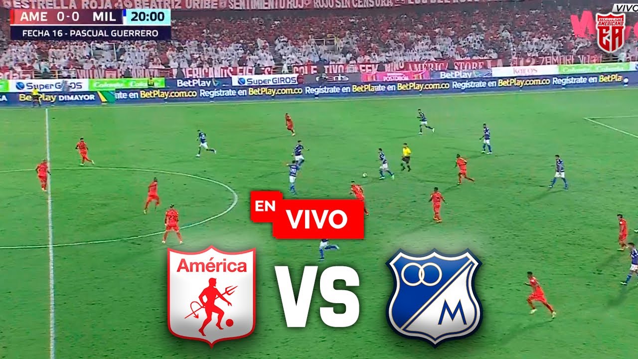👹🔴 EN VIVO: América de Cali vs Millonarios | FECHA 16 LIGA BETPLAY ...