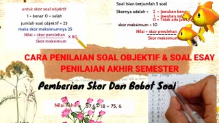 CARA MEMBERIKAN NILAI, SKOR DAN BOBOT SOAL OBJEKTIF DAN ISIAN_Yumelta NovitaS.Pd