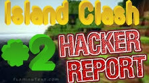 Island Clash hacker reports #2 | _Elly
