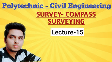 SURVEY (LECTURE-15)- Compass Surveying @Ashwini Sharma