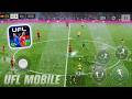 UFL MOBILE CAREER MODE ( FOR ANDROID / iOS ) REALISTIC GRAPHICS ULTRA 60 FPS