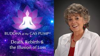 Death, Rebirth & the Illusion of Loss - Clare Goldsberry - Buddha at the Gas Pump interview