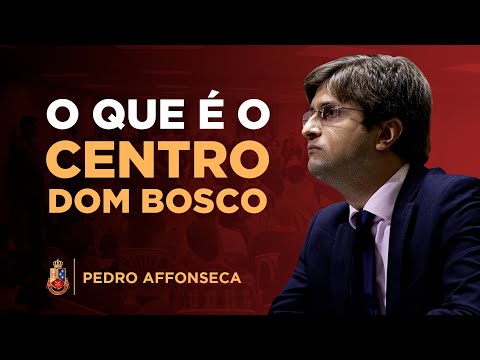 O que é o Centro Dom Bosco - Pedro Affonseca