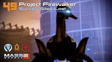 Project Firewalker: Survey Sites Lost | Mass Effect 2 Walkthrough Part 49