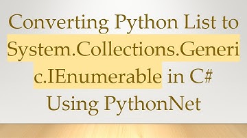 Converting Python List to System.Collections.Generic.IEnumerable in C#  Using PythonNet
