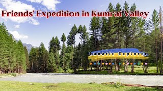 Cherished Moments: Friends' Expedition in Kumrat Valley