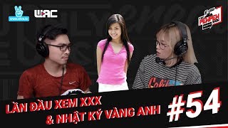 PEW CHIA SẼ LẦN ĐẦU XEM XXX VÀ CẢM XÚC KHI XEM NHẬT KÝ VÀNG ANH : Talkshow 54